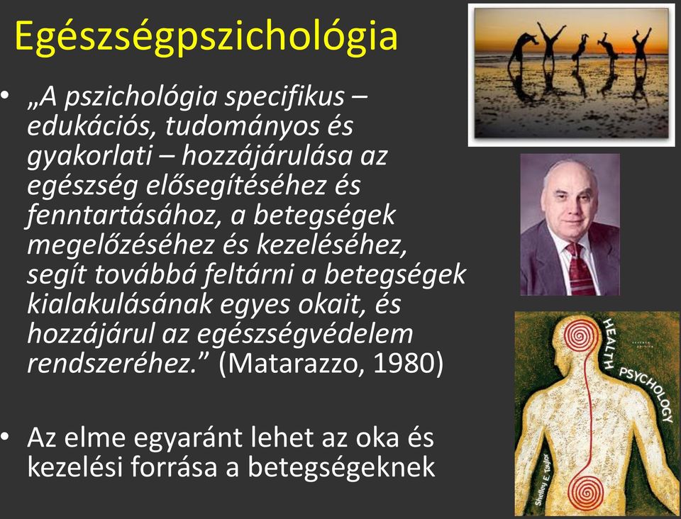 kezeléséhez, segít továbbá feltárni a betegségek kialakulásának egyes okait, és hozzájárul az