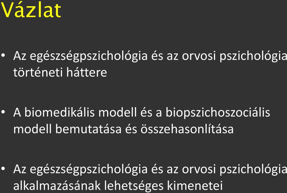 biopszichoszociális modell bemutatása és összehasonlítása Az