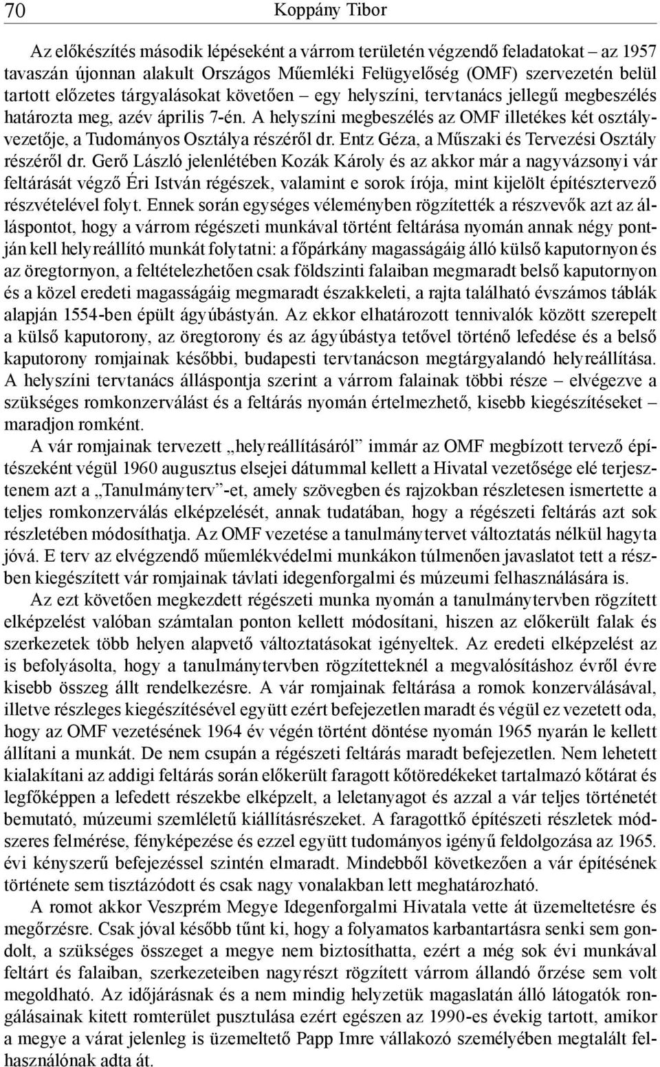 Entz Géza, a Műszaki és Tervezési Osztály részéről dr.