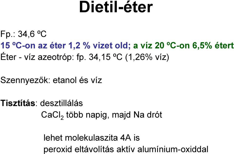 Éter - víz azeotróp: fp.