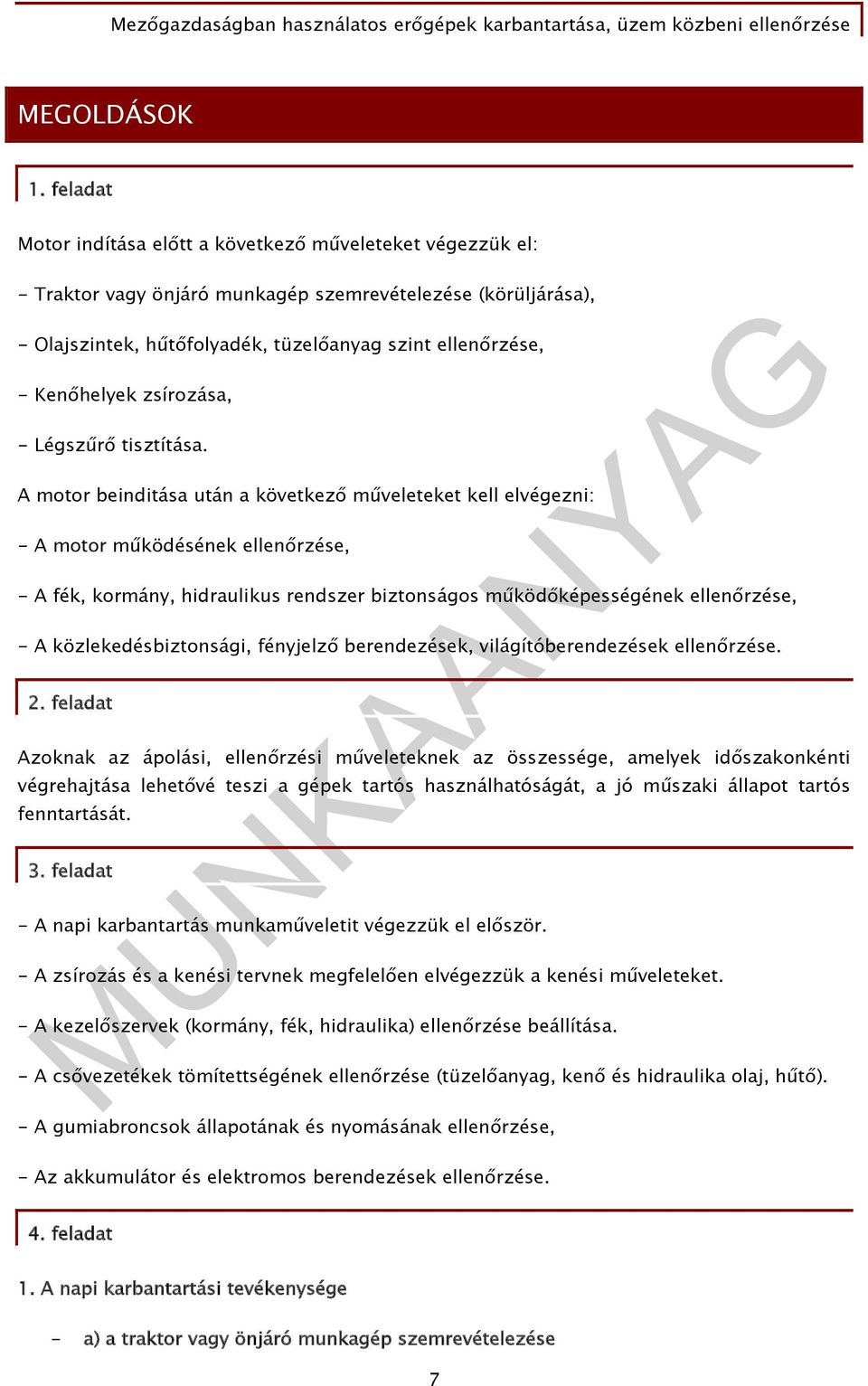 Kenőhelyek zsírozása, - Légszűrő tisztítása.