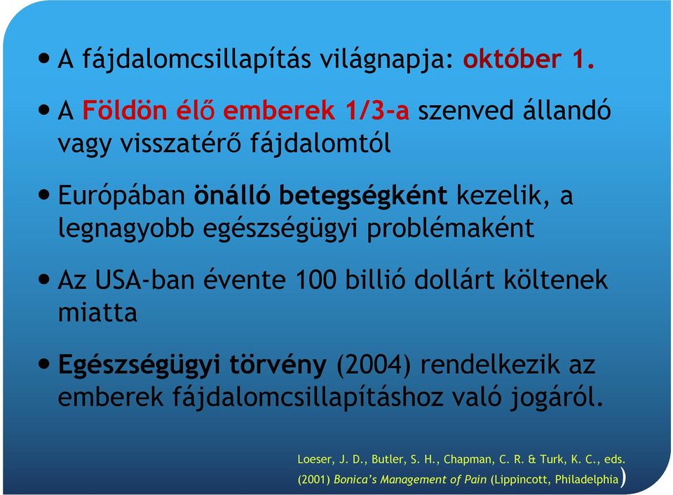 legnagyobb egészségügyi problémaként Az USA-ban évente 100 billió dollárt költenek miatta Egészségügyi törvény