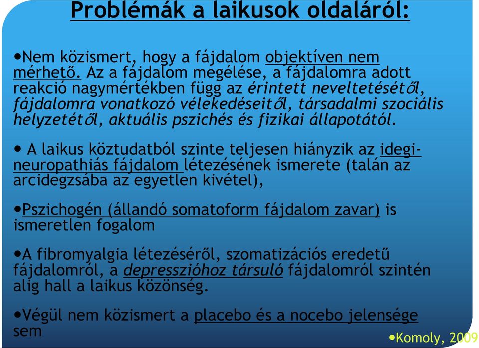 pszichés és fizikai állapotától.