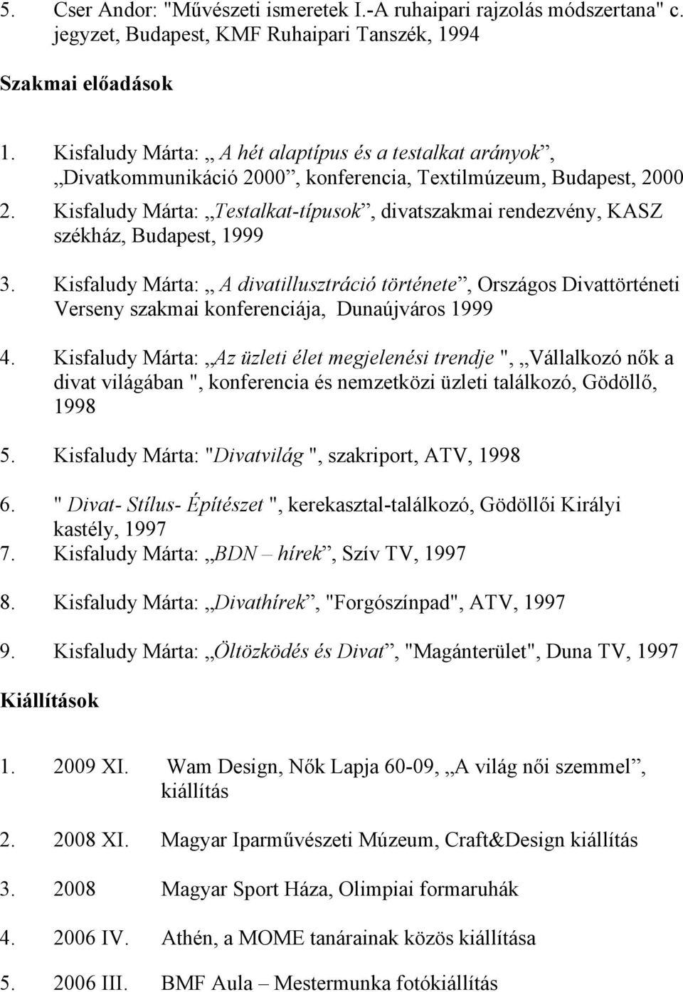 Kisfaludy Márta: Testalkat-típusok, divatszakmai rendezvény, KASZ székház, Budapest, 1999 3.