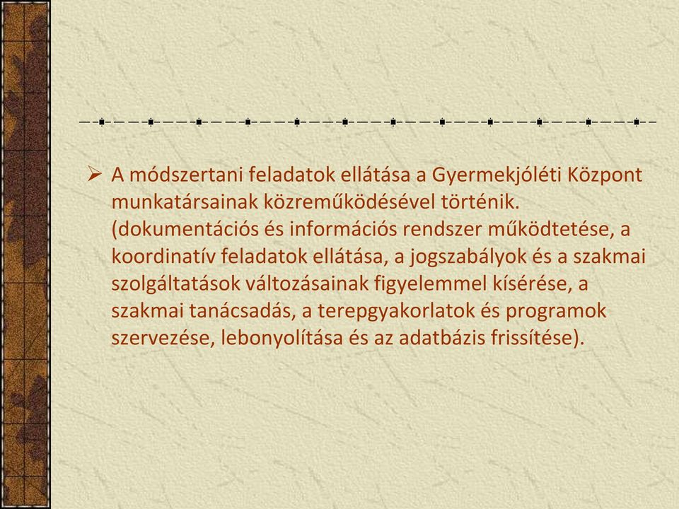 (dokumentációs és információs rendszer működtetése, a koordinatív feladatok ellátása, a