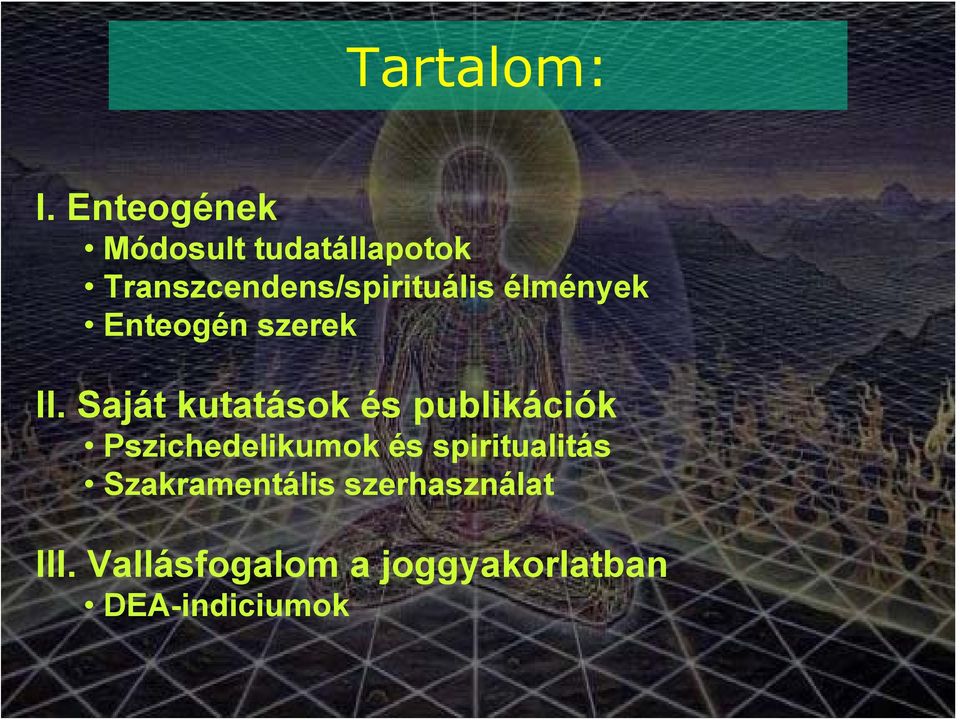 élmények Enteogén szerek II.