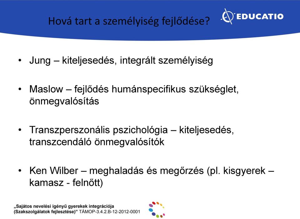 humánspecifikus szükséglet, önmegvalósítás Transzperszonális