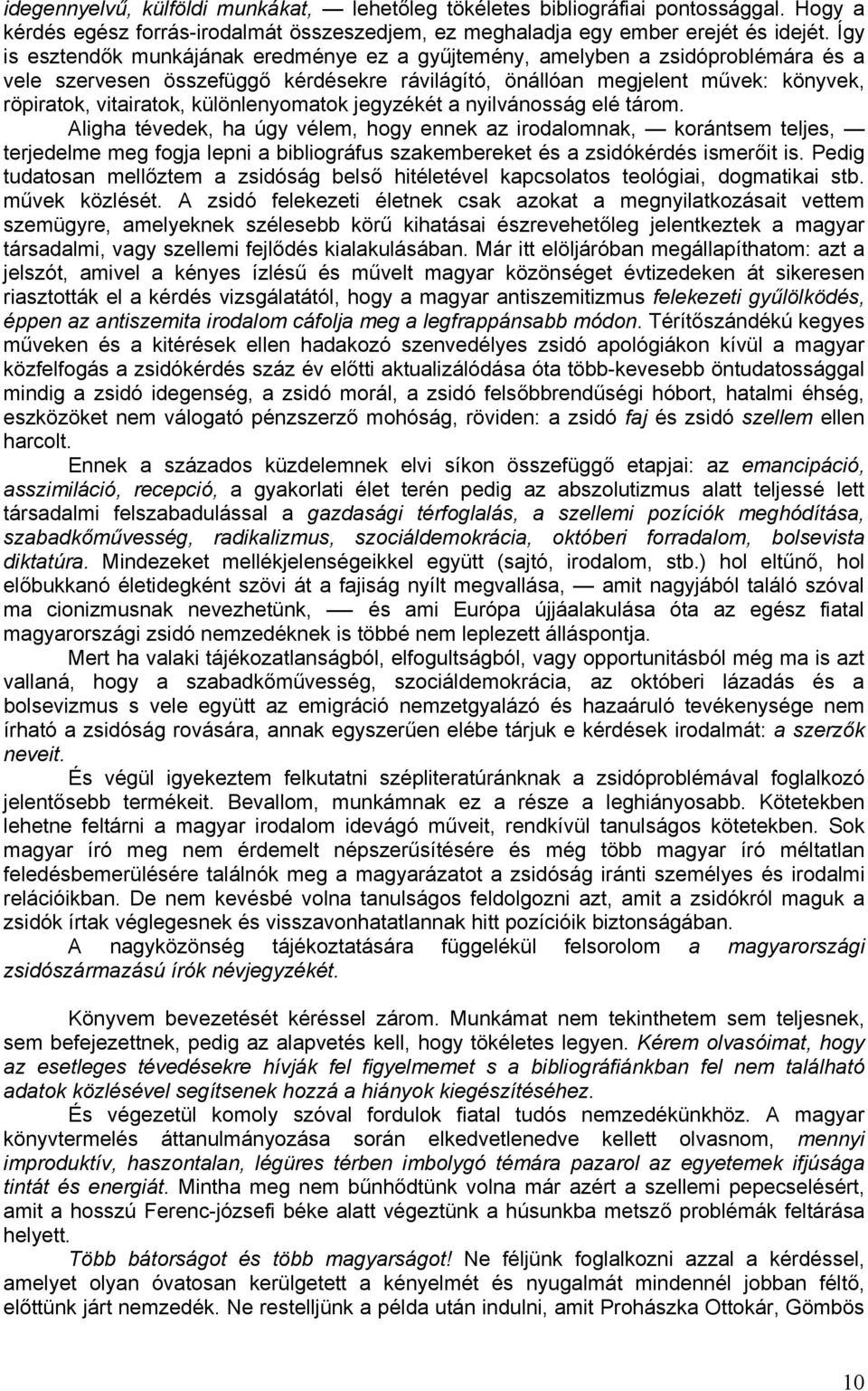 különlenyomatok jegyzékét a nyilvánosság elé tárom.