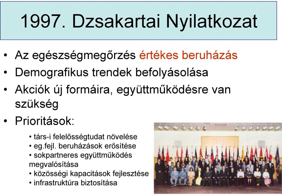 Prioritások: társ-i felelősségtudat növelése eg.fejl.