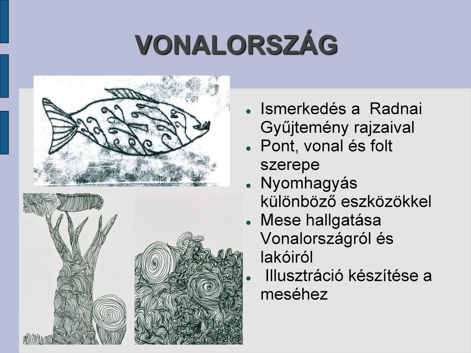 Nyomhagyás különböző eszközökkel Mese