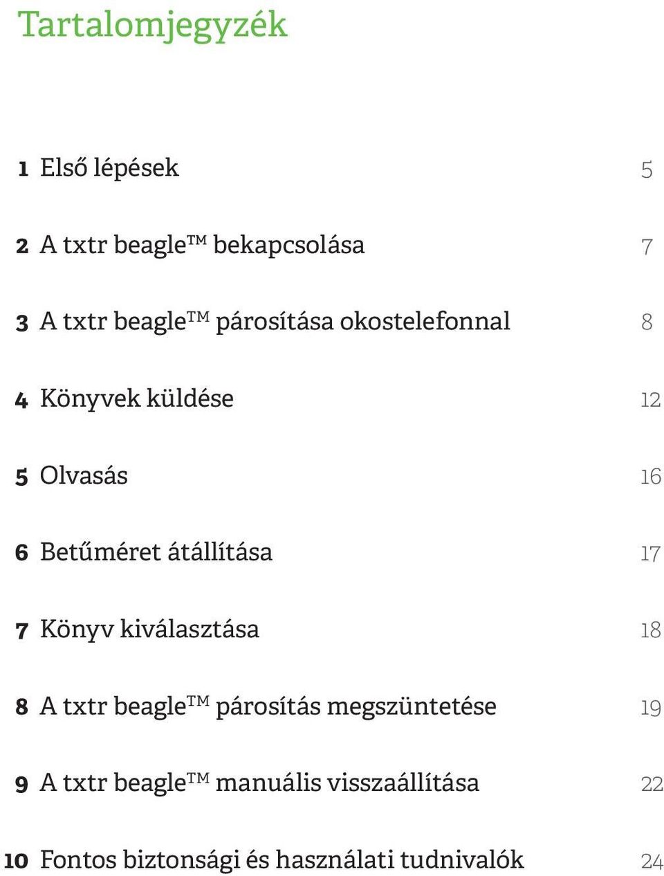 átállítása 17 7 Könyv kiválasztása 18 8 A txtr beagle TM párosítás megszüntetése 19