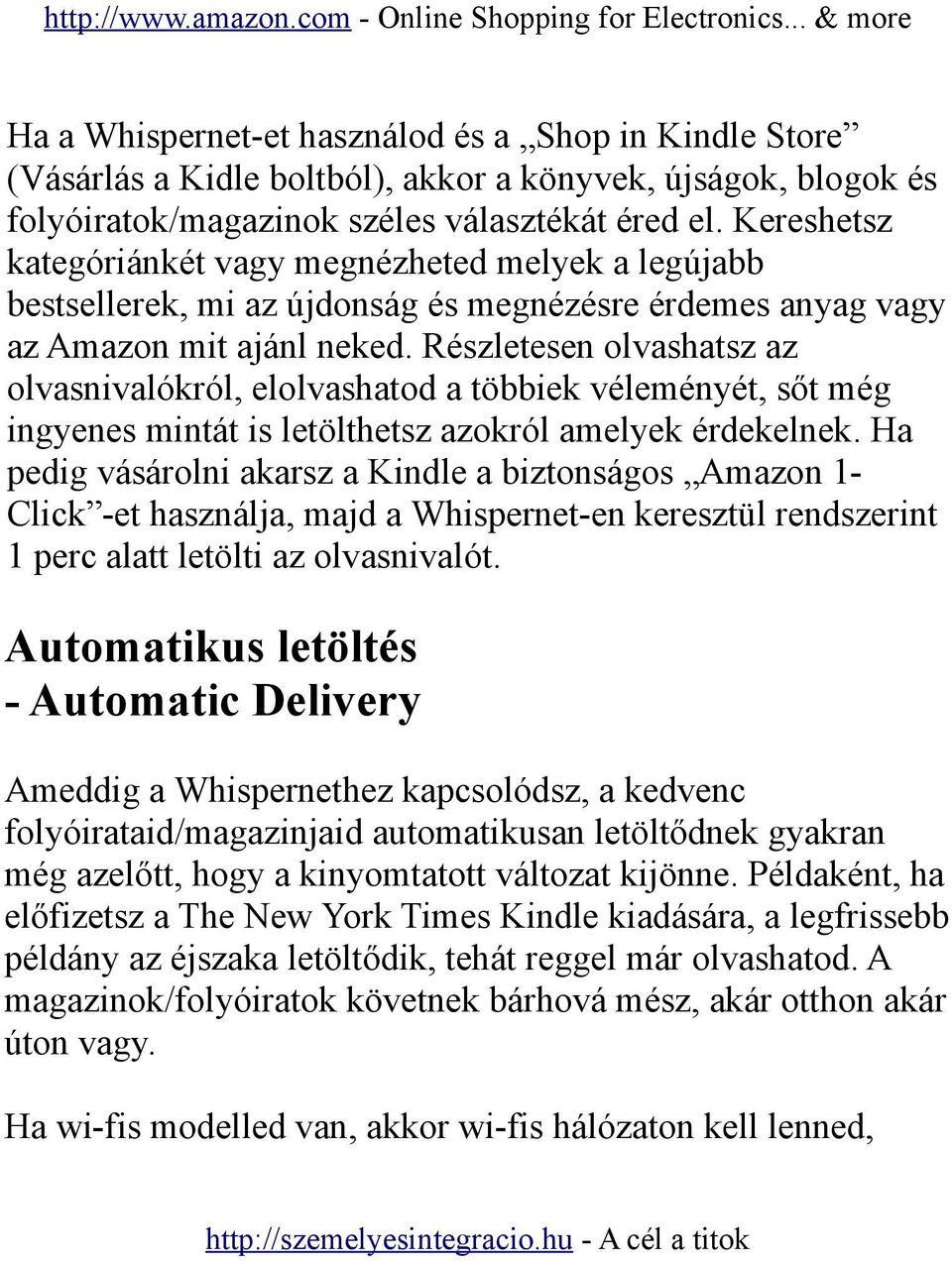 Részletesen olvashatsz az olvasnivalókról, elolvashatod a többiek véleményét, sőt még ingyenes mintát is letölthetsz azokról amelyek érdekelnek.