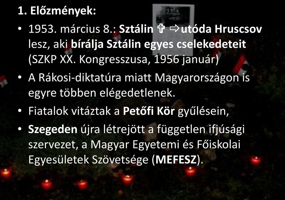 Kongresszusa, 1956 január) A Rákosi-diktatúra miatt Magyarországon is egyre többen