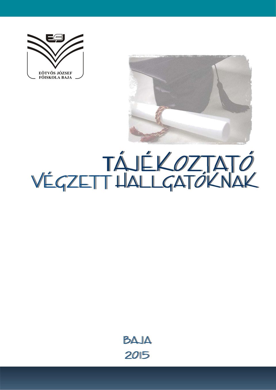 TÁJÉKOZTATÓ VÉGZETT HALLGATÓKNAK - PDF Ingyenes letöltés