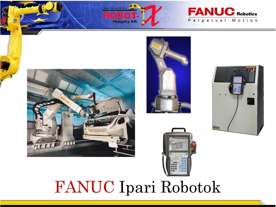 FANUC Robottípusok, alkalmazások. Anyagmozgatás, szerelés, stb. Festés,  lakkozás. Hegesztés - PDF Free Download