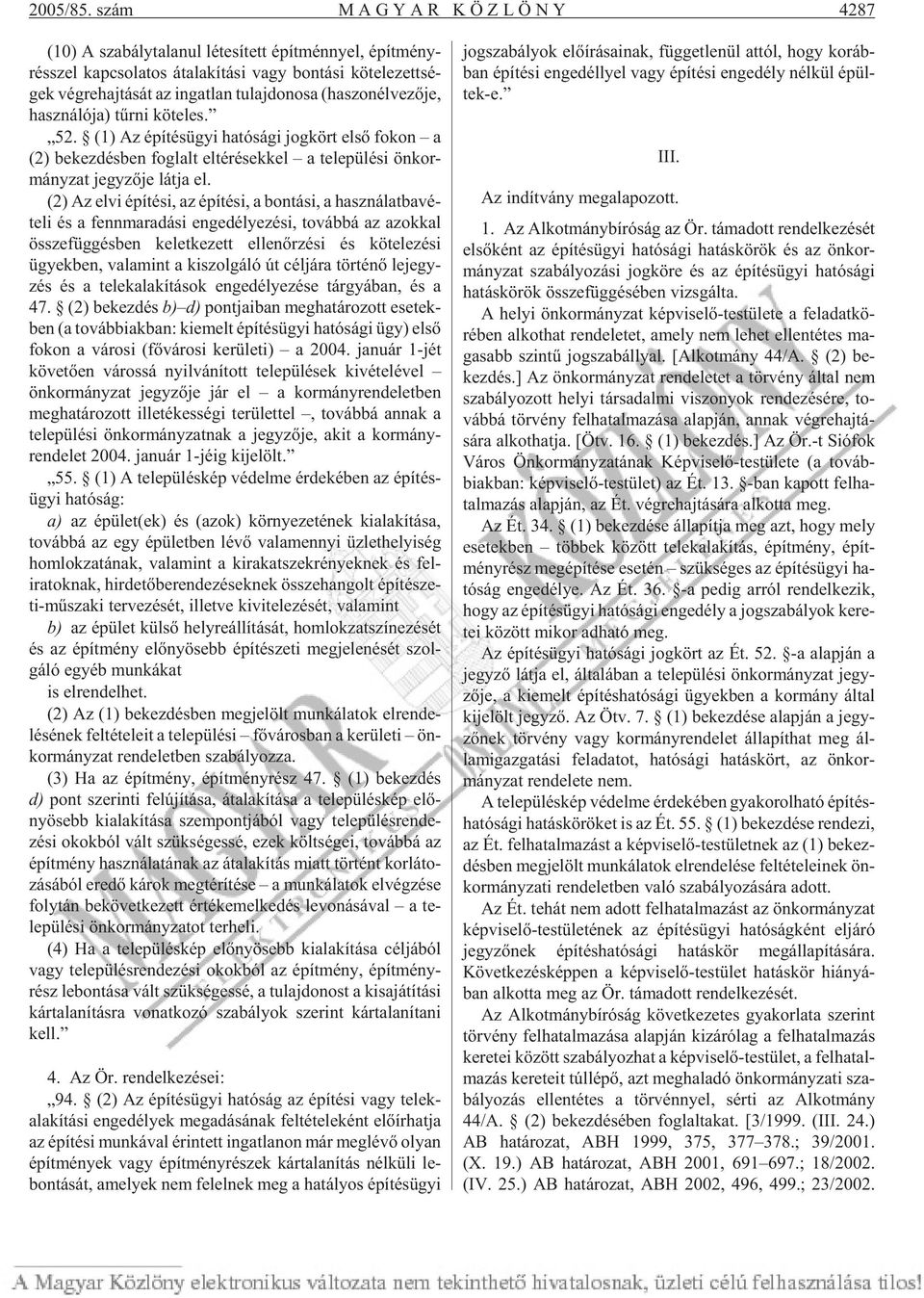 in gat lan tu laj do no sa (ha szon él ve zõ je, hasz ná ló ja) tûr ni kö te les. 52.