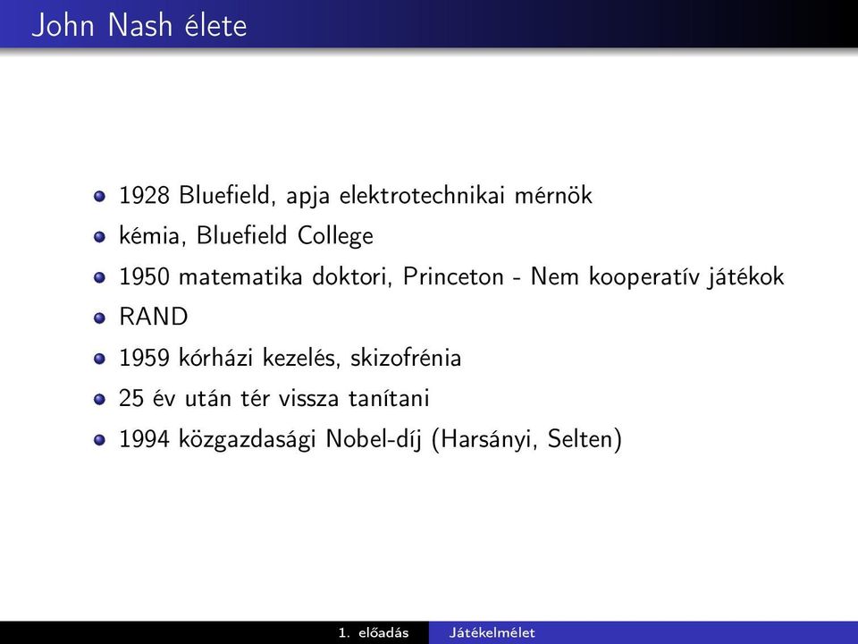 kooperatív játékok RAND 1959 kórházi kezelés, skizofrénia 25 év