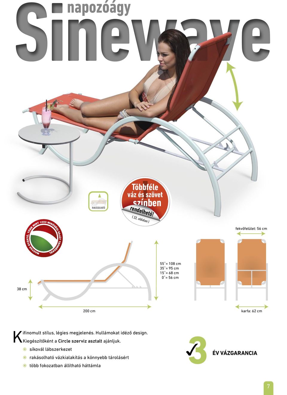 Kifinomult stílus, légies megjelenés. Hullámokat idéző design.