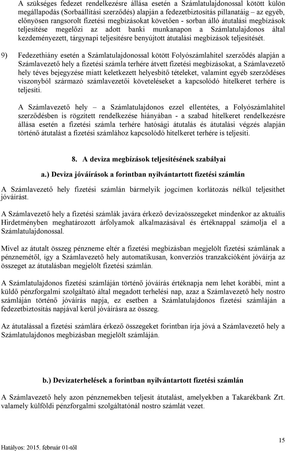 megbízások teljesítését.