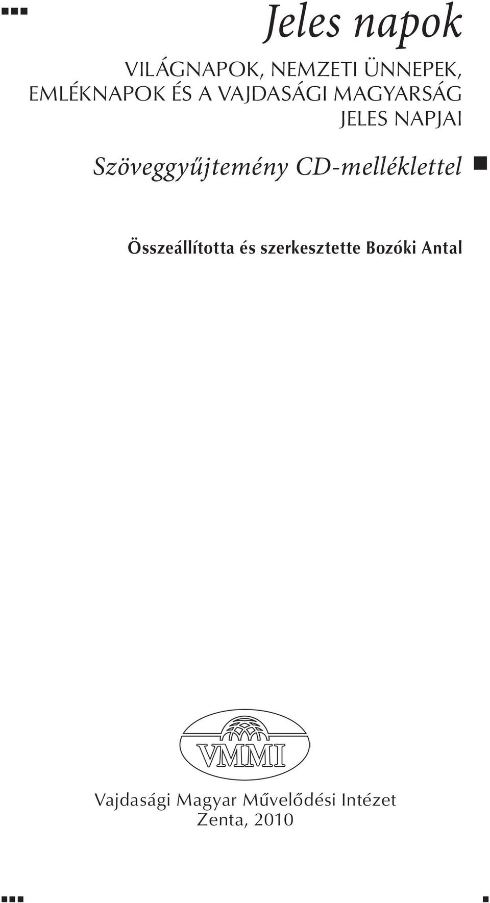 Szöveggyűjtemény CD-melléklettel Összeállította és