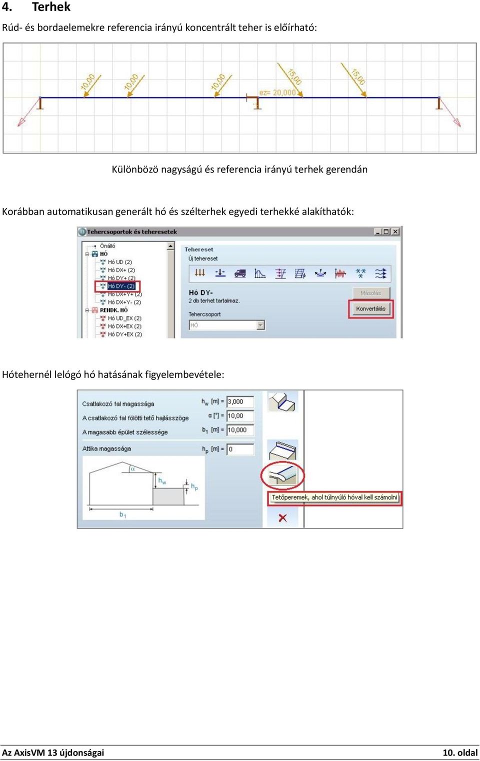 gerendán Korábban automatikusan generált hó és szélterhek egyedi