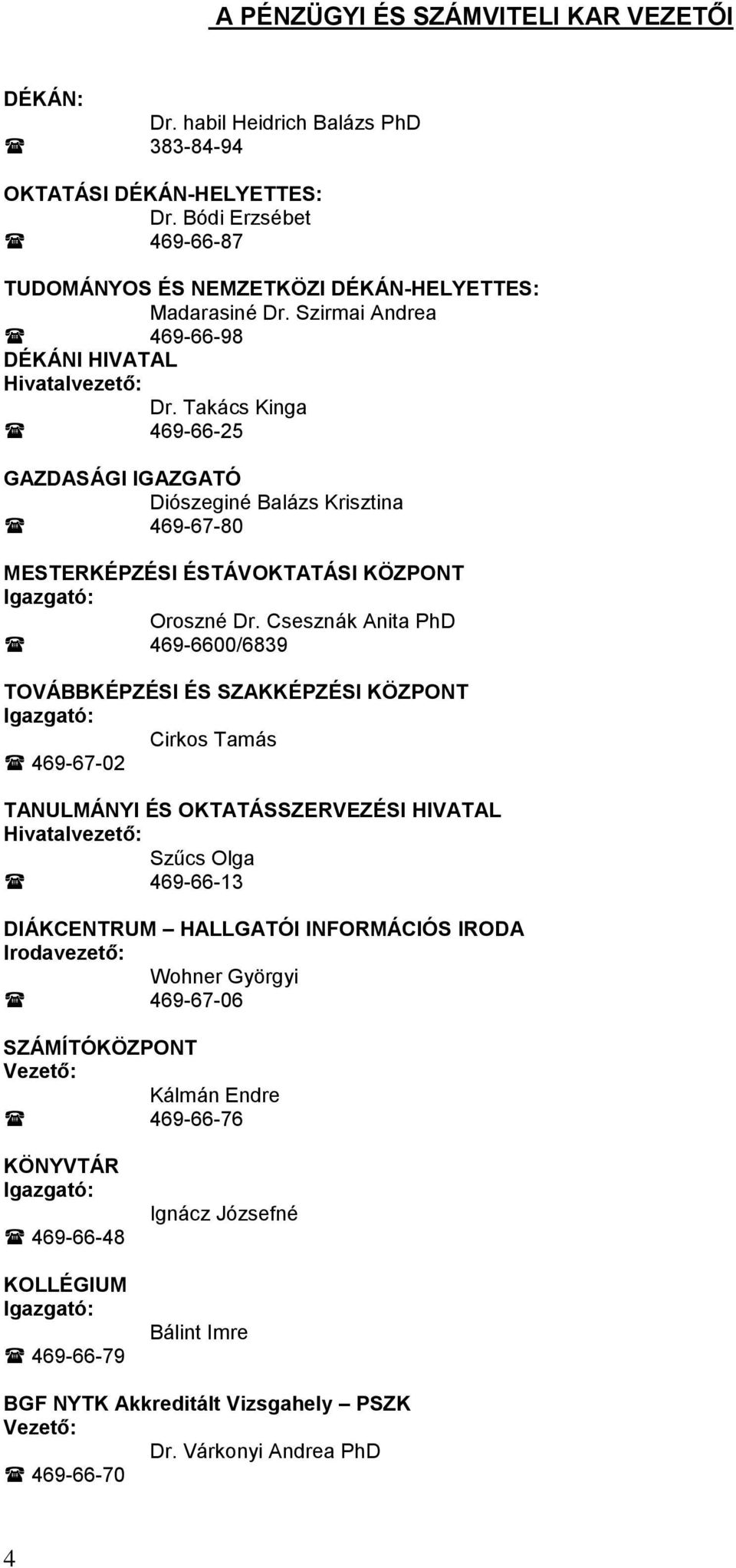 Budapesti Gazdasági Főiskola PÉNZÜGYI ÉS SZÁMVITELI KAR. Az alapképzés  távoktatás tagozatos hallgatói részére. 2012/2013-as tanévre - PDF Ingyenes  letöltés