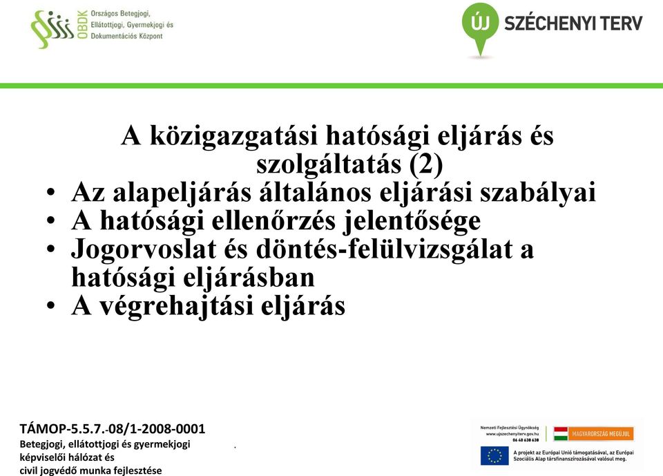 ellenőrzés jelentősége Jogorvoslat és döntés-felülvizsgálat