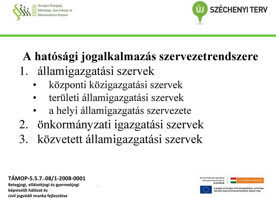 szervek a helyi államigazgatás szervezete 2 önkormányzati