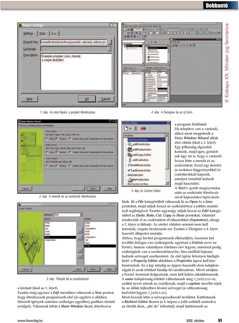 Válasszuk tehát a Main Window ikont, létrehozva a program fõablakát. Ha telepítve van a varázsló, akkor most megjelenik a Main Window Wizard ablak elsõ oldala (lásd a 2. képet).