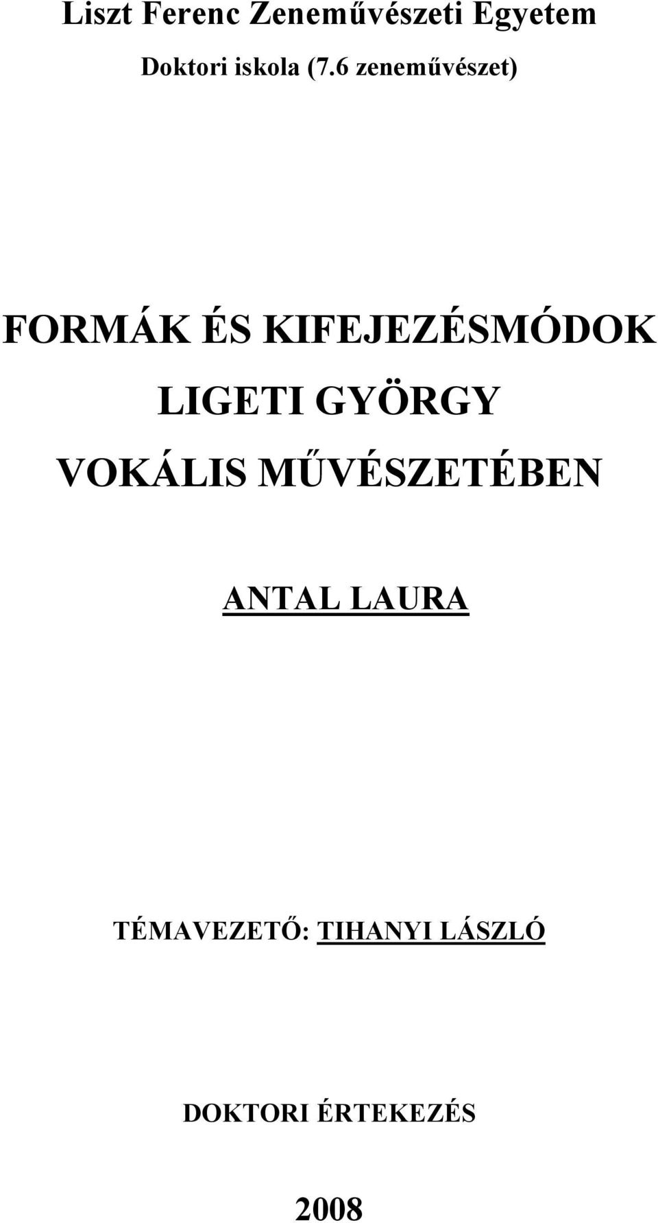6 zeneművészet) FORMÁK ÉS KIFEJEZÉSMÓDOK LIGETI