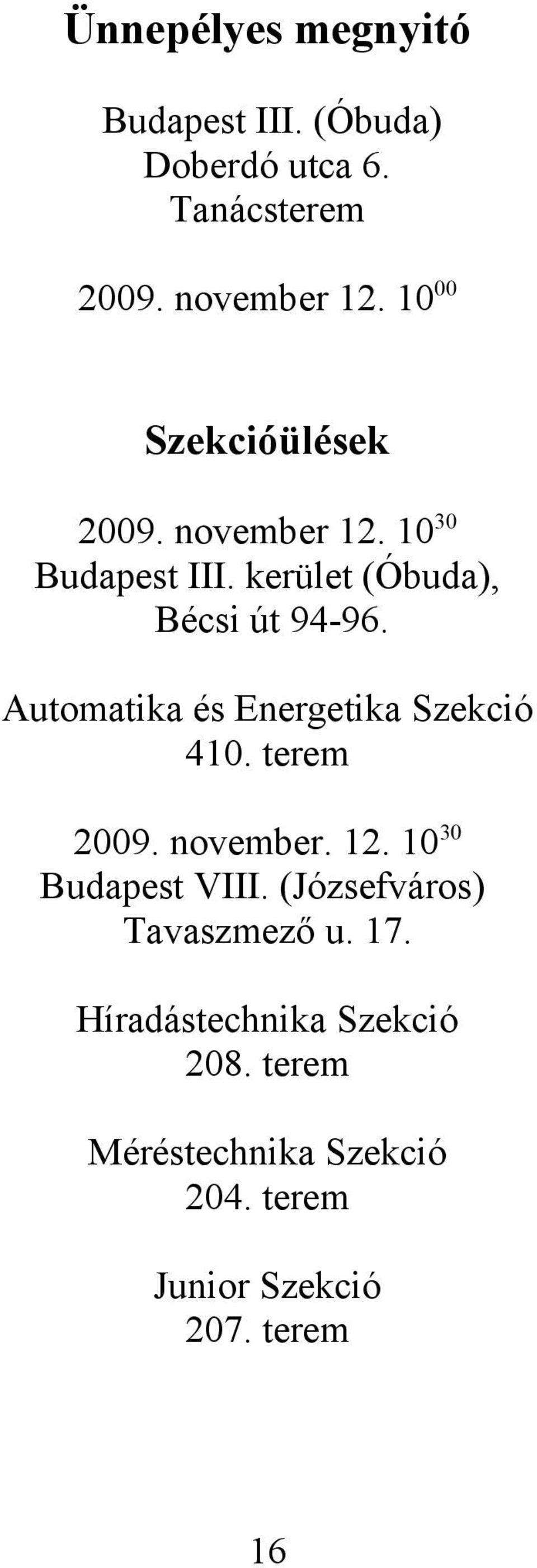 Automatika és Energetika Szekció 410. terem 2009. november. 12. 10 30 Budapest VIII.