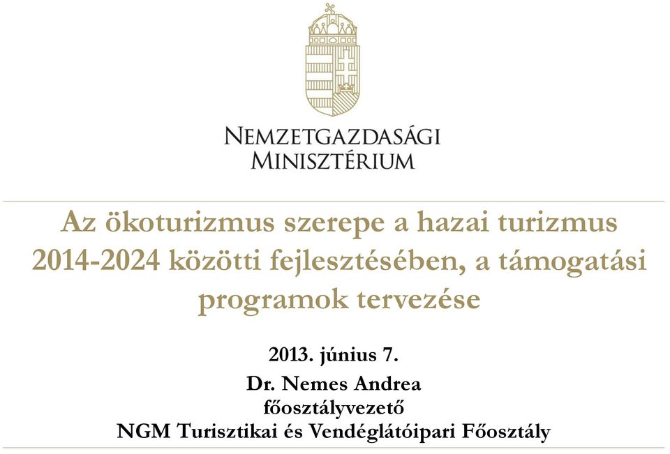 tervezése 2013. június 7. Dr.