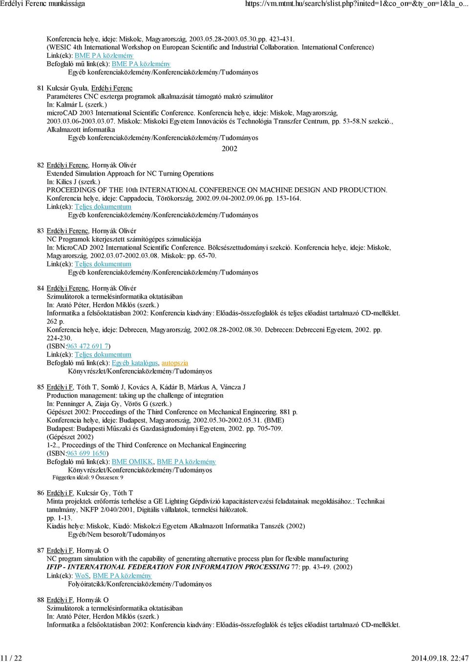 ) microcad 2003 International Scientific Conference. Konferencia helye, ideje: Miskolc, Magyarország, 2003.03.06-2003.03.07. Miskolc: Miskolci Egyetem Innovációs és Technológia Transzfer Centrum, pp.