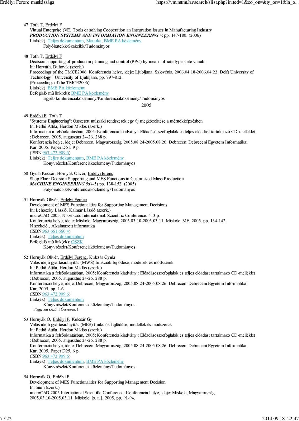 ) Proceedings of the TMCE2006. Konferencia helye, ideje: Ljubljana, Szlovénia, 2006.04.18-2006.04.22. Delft University of Technology ; University of Ljubljana, pp. 797-812.