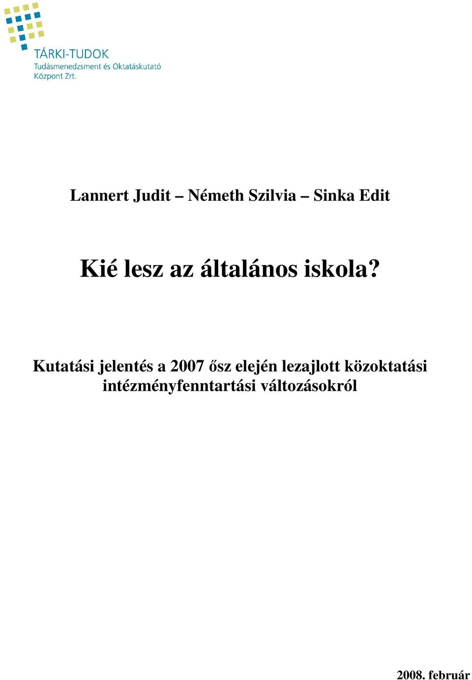 Kutatási jelentés a 2007 ısz elején