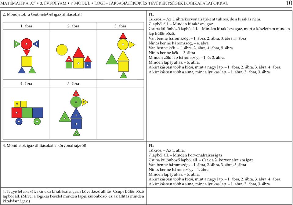 Matematika C 3. évfolyam. Logi. Társasjátékok és tevékenységek logikai  alapokkal. 7. modul. Készítette: Köves Gabriella - PDF Free Download