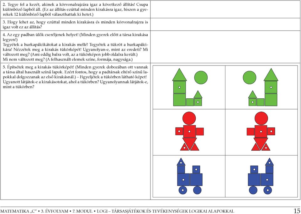 Matematika C 3. évfolyam. Logi. Társasjátékok és tevékenységek logikai  alapokkal. 7. modul. Készítette: Köves Gabriella - PDF Free Download