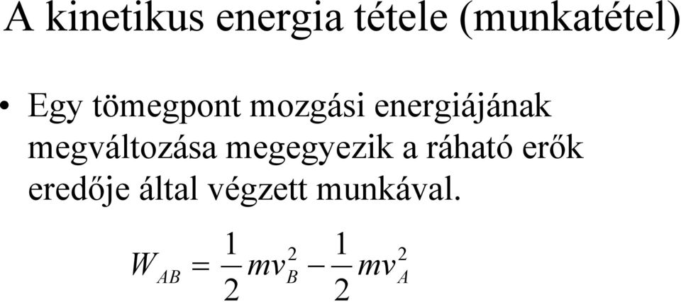 egváltozása egegyezk a ráható erők