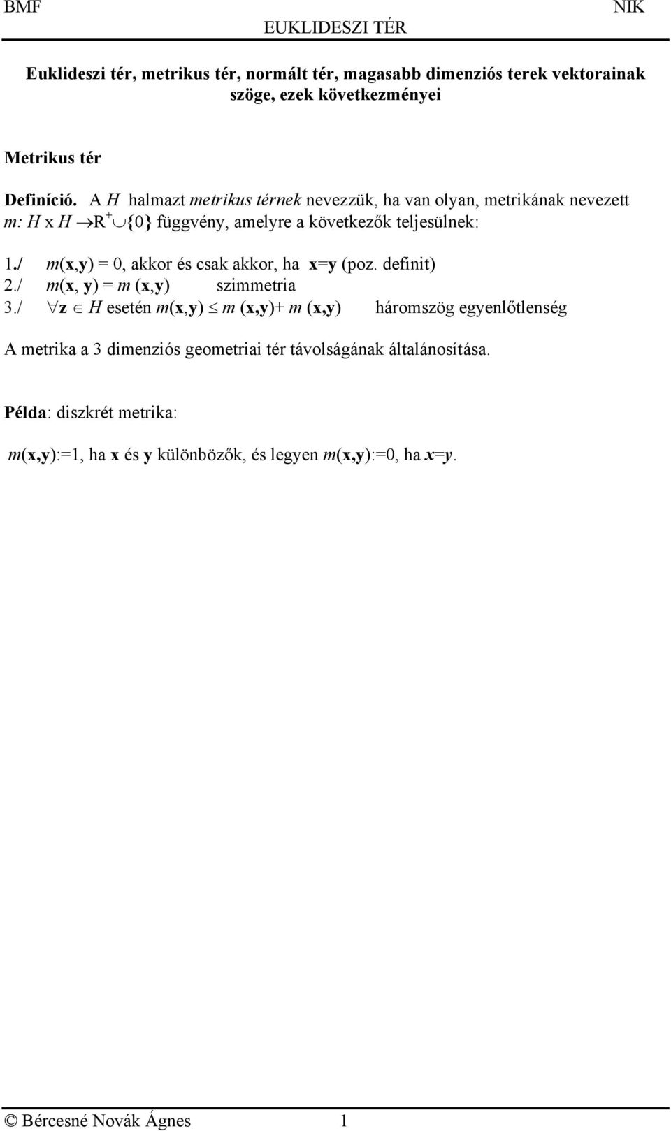 / m, 0, akkor és csak akkor, ha po. deft./ m, m, smmetra 3.