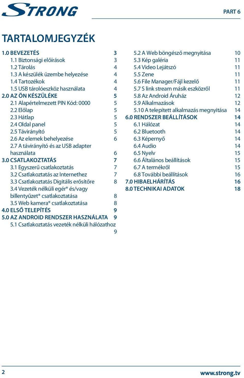 1 Egyszerű csatlakoztatás 7 3.2 Csatlakoztatás az Internethez 7 3.3 Csatlakoztatás Digitális erősítőre 8 3.4 Vezeték nélküli egér* és/vagy billentyűzet* csatlakoztatása 8 3.