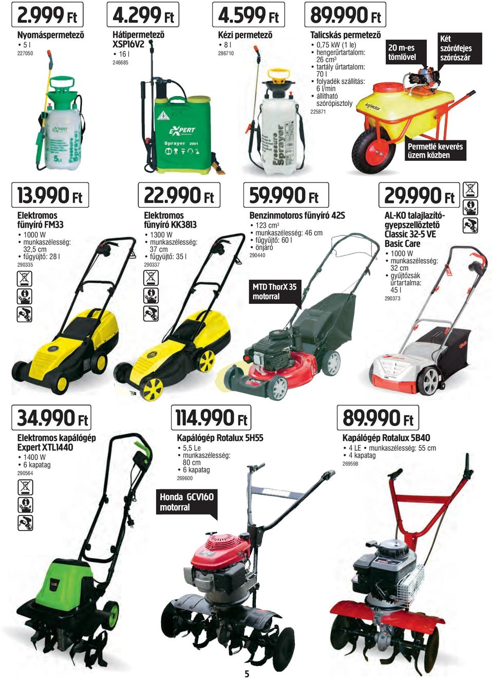 Permetlé keverés üzem közben 13.990 Ft Elektromos fűnyíró FM33 1000 W munkaszélesség: 32,5 cm fűgyüjtő: 28 l 290335 22.