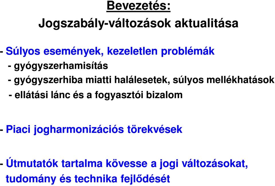 mellékhatások - ellátási lánc és a fogyasztói bizalom - Piaci jogharmonizációs