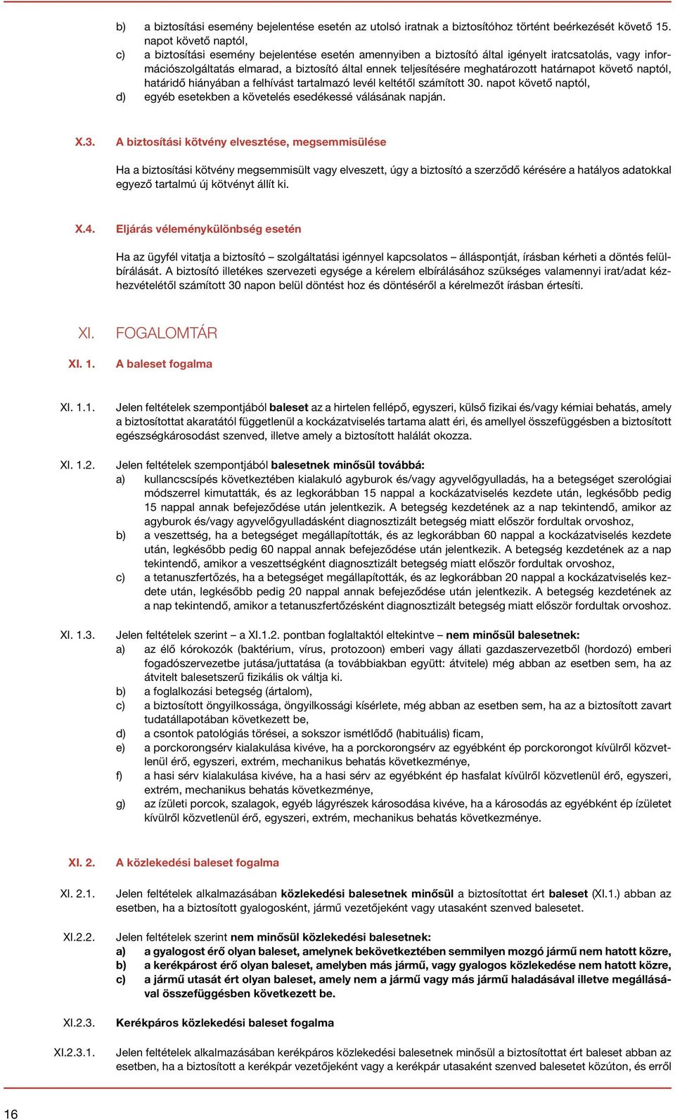 meghatározott határnapot követő naptól, határidő hiányában a felhívást tartalmazó levél keltétől számított 30