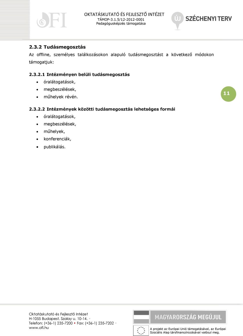 3.2.1 Intézményen belüli tudásmegosztás óralátogatások, megbeszélések, műhelyek