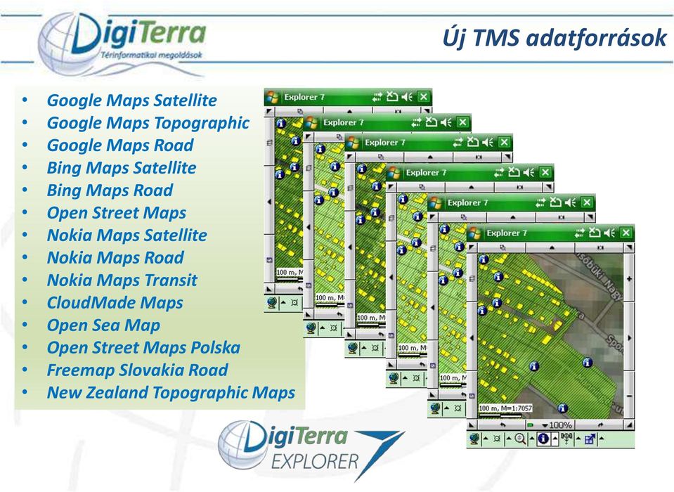 Road Nokia Maps Transit CloudMade Maps Open Sea Map Open Street Maps