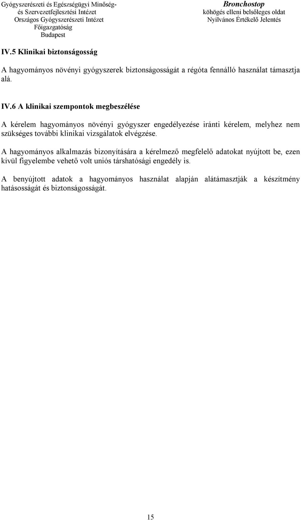 klinikai vizsgálatok elvégzése.