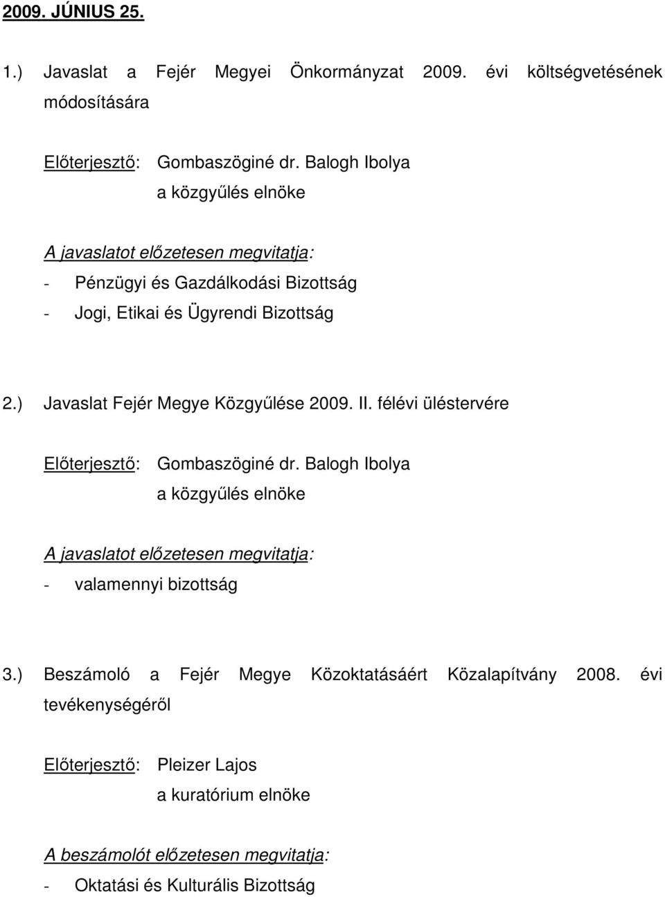 2.) Javaslat Fejér Megye Közgyőlése 2009. II.