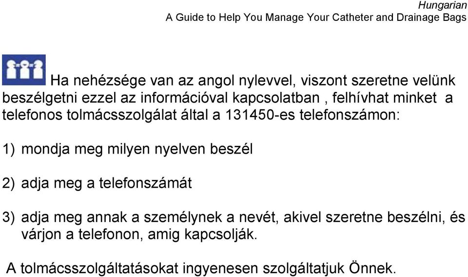 meg milyen nyelven beszél 2) adja meg a telefonszámát 3) adja meg annak a személynek a nevét, akivel