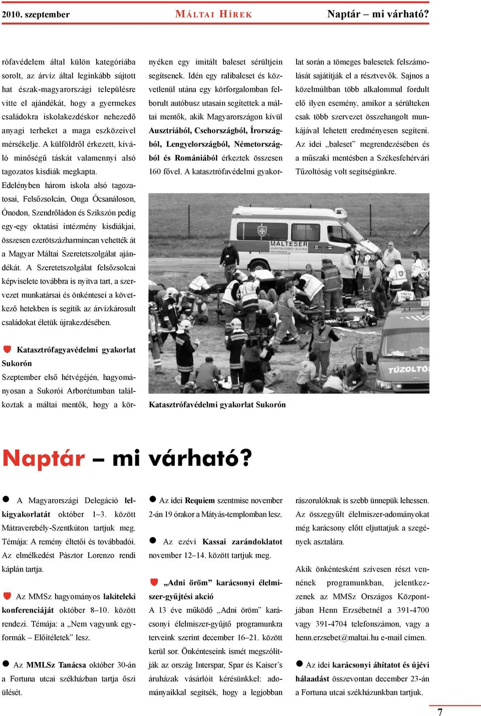 anyagi terheket a maga eszközeivel mérsékelje. A külföldről érkezett, kiváló minőségű táskát valamennyi alsó tagozatos kisdiák megkapta.