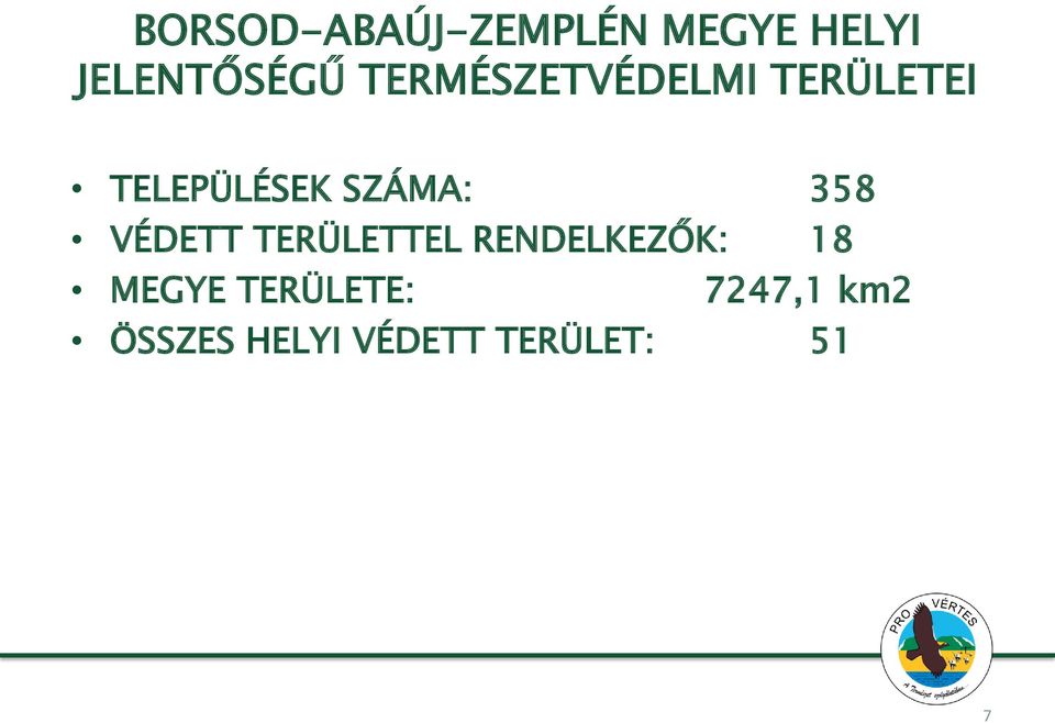 358 VÉDETT TERÜLETTEL RENDELKEZŐK: 18 MEGYE